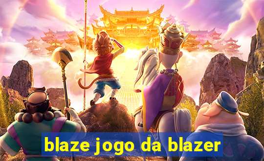 blaze jogo da blazer